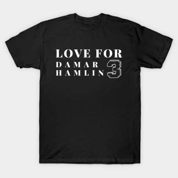 Love for Damar Hamlin 3 T-Shirt