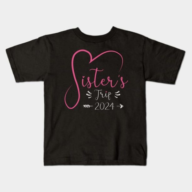 Sisters Trip 2024 Weekend Vacation Lover Girls Road Trip 2024 Kids T-Shirt