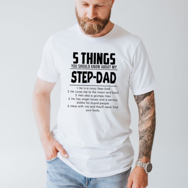 5 Things You Should Know About Shirt, Bonus Dad Gift, Funny Bonus Dad Shirt For Him