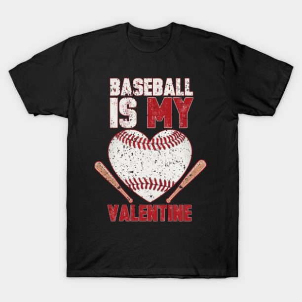 baseball is my valentine T-Shirt