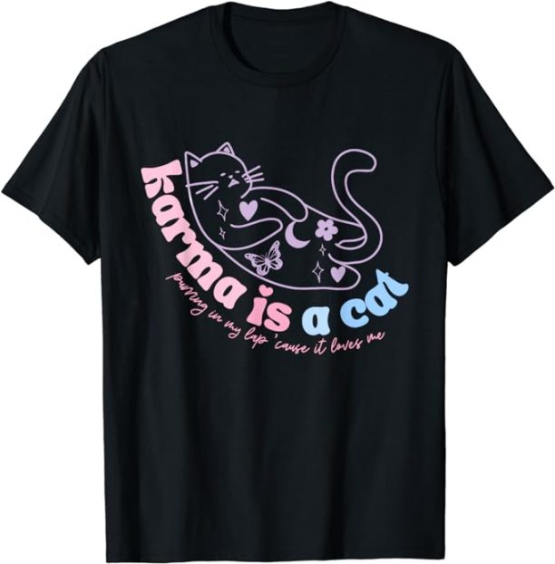 Karma Is Cat Purring In My Lap Cause It Loves Me T-Shirt