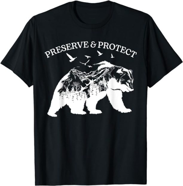 Preserve & Protect National Park Nature Forest Bear Wildlife T-Shirt