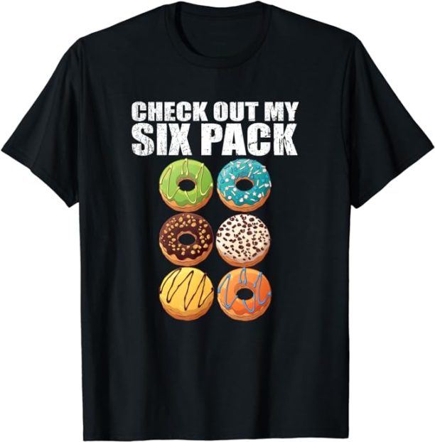 Check Out My Six Pack Donut Shirt - Funny Gym Shirts T-Shirt