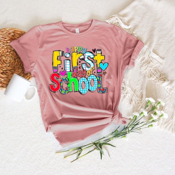 First Day of School Shirt, Happy First Day of School Shirt