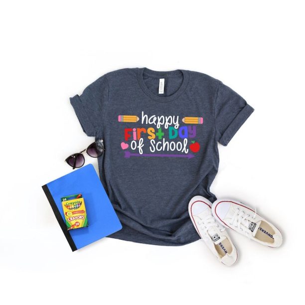 First Day of School Shirt - Happy First Day of School Shirt