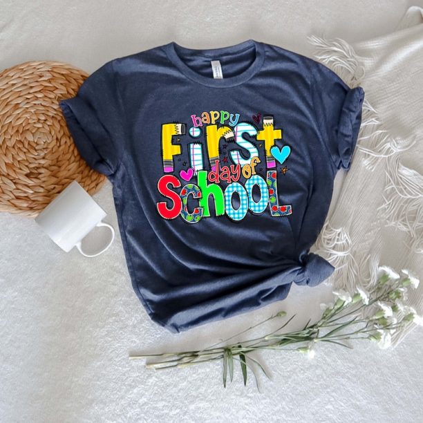 First Day of School Shirt, Happy First Day of School Shirt