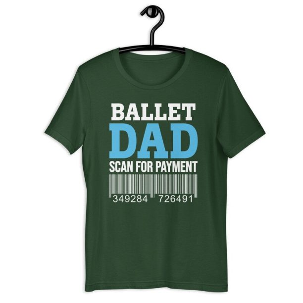 Ballet Dad Shirt | Ballet Dad Scan For Payment | Funny Daddy Prank Ballet Dancer Father's Day Gift