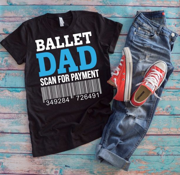 Ballet Dad Shirt | Ballet Dad Scan For Payment | Funny Daddy Prank Ballet Dancer Father's Day Gift