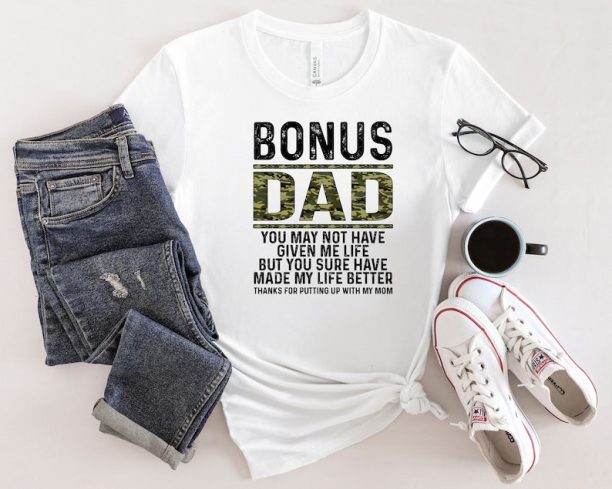 Bonus Dad Shirt, Thanks For Putting Up With My Mom Shirt, Best Dad Ever Shirt, Stepdad Shirt