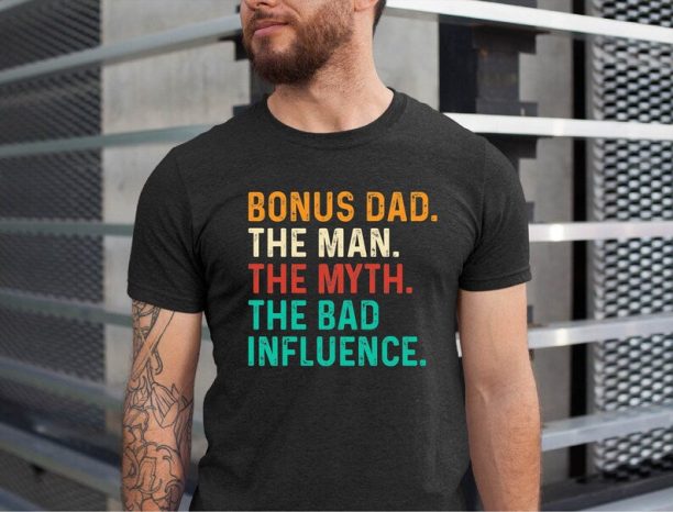 Bonus Dad The Man The Myth The Legend T-Shirt, Bonus Dad Shirt, Gift For Stepdad, Father's Day Gift Tee