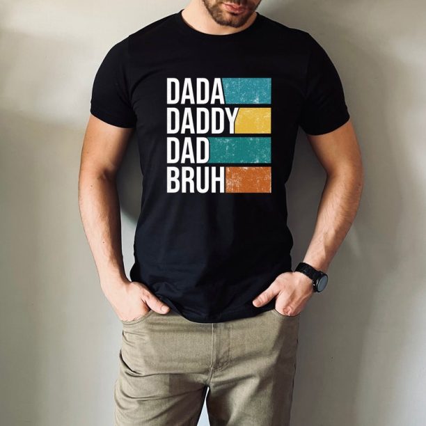 Dada Daddy Dad Bruh Shirt, Daddy Shirt, Father's Day Gift