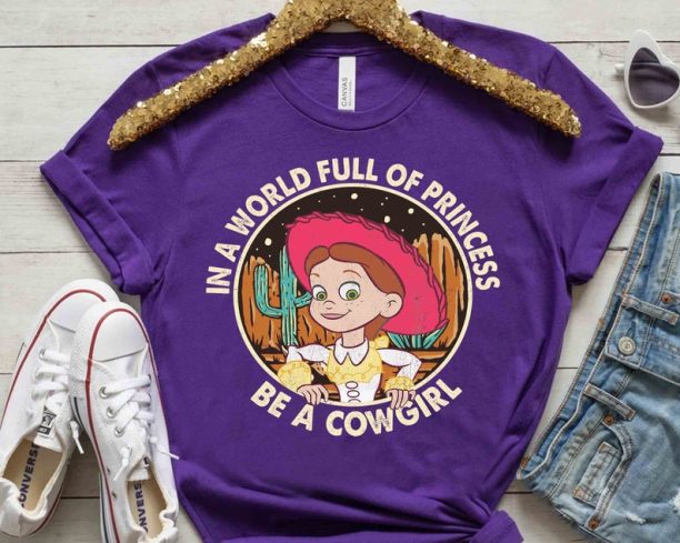 Disney Toy Story In A World Full Of Princess Be A Cowgirl Jessie Shirt, Woody Jessie Tee