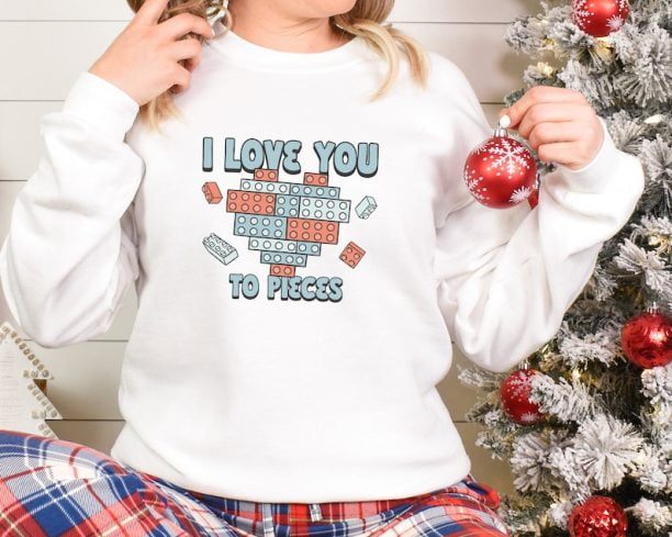 I love You to Pieces Sweatshirt