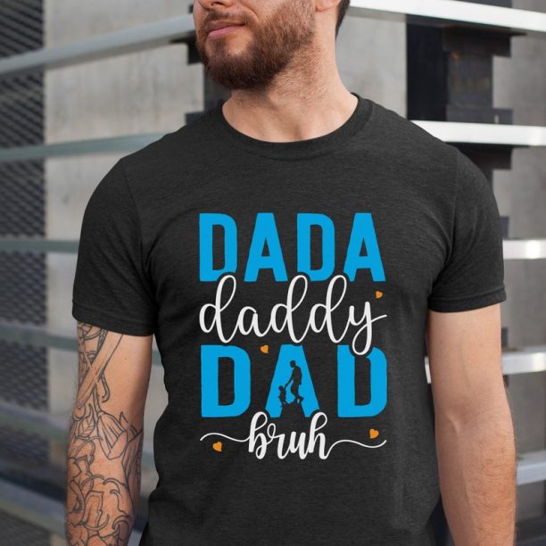 Dada Daddy Dad Bruh Shirt, Fathers Day t-hirt, Dad Life Shirt