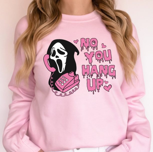 No You Hang Up Sweatshirt, Ghostface Valentine Sweatshirt, Funny Valentine Sweatshirt, Scream Horror Sweate