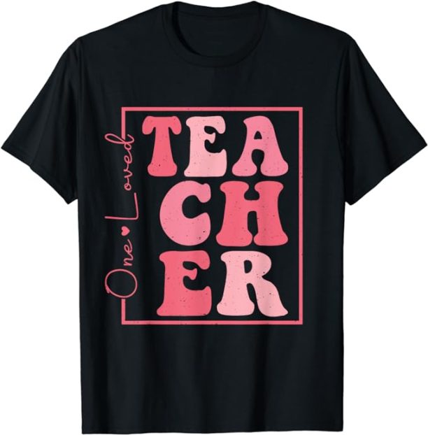 One Loved Teacher Retro Valentines Day Teacher Women Men T-Shirt