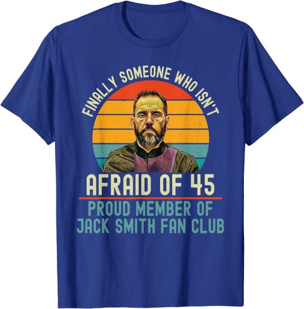 Proud Member Of Jack Smith Fan Club Afraid Of 45 Gift Unisex T-Shirt