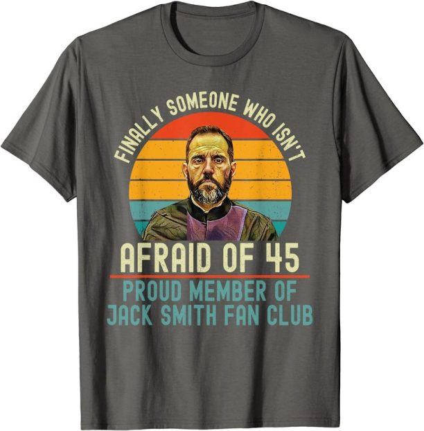 Proud Member Of Jack Smith Fan Club Afraid Of 45 Gift Unisex T-Shirt