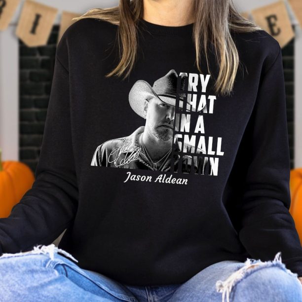 Try That In A Small Town Shirt, Country Music Shirt, Small Town Shirt, American Western, American Quotes Shirt, Jason Concert