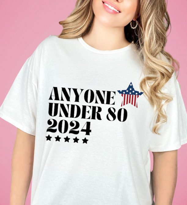 Unisex Election 2024 Tshirt, Anyone under 80 funny shirt, politics, america election 2024, Joe Biden, sarcastic shirt