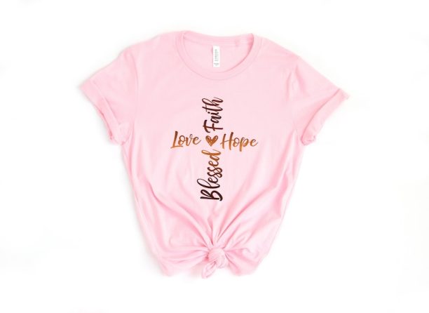 Faith Love Hope Blessed Shirt, Cross Shirt, Unisex Adult Shirts, Faith Cross Shirt, Love Shirt, Hope Shirts