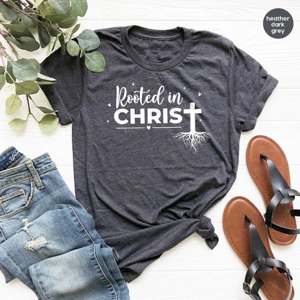 Christian T Shirt, Rooted In Christ Shirt, Prayer Shirts, Religious Shirt, Hymn Tees, Gift For Prayer, Faith Shirt