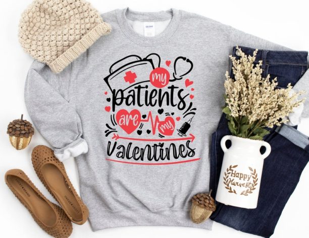 My Patients are my Valentines Sweatshirt, Nurse Valentines Sweatshirt, Nurse Sweatshirt, Nursing School, Nurse Shirt, Nursing Sweatshirt