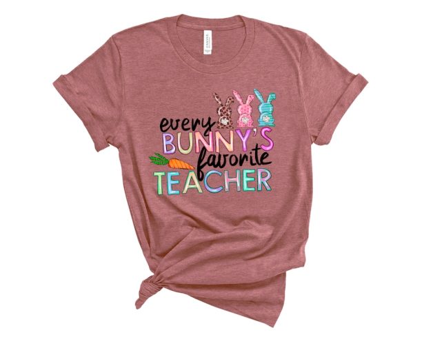 Every Bunny Favorite Teacher Shirt,Teacher Shirt,Easter Teacher Shirt, Teacher T-Shirt, Teacher Tee,Peeps T-Shirt