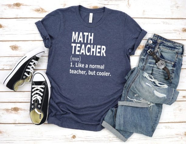 Math Teacher Like a Normal Teacher But Cooler T-shirt. Math Teacher Funny Cool Shirt. Sarcastic Math Shirt.