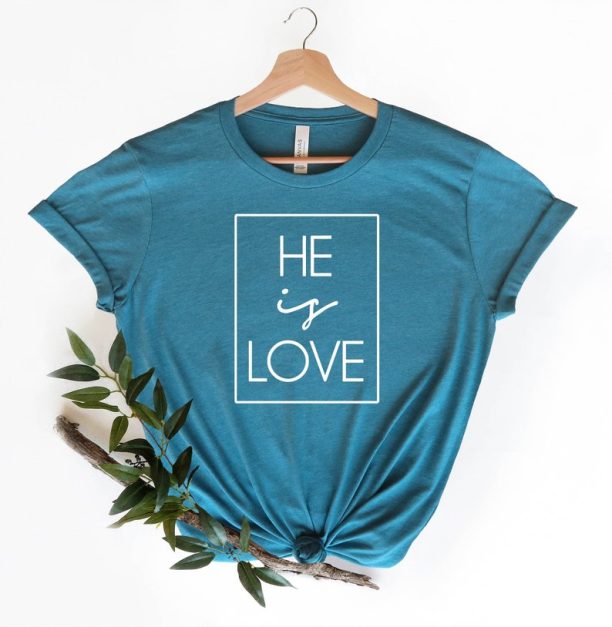 He is Love Shirt, Christian Shirt, Faith Shirt, Church Shirt, Inspirational Shirt, Religious Shirt, God is love Shirt