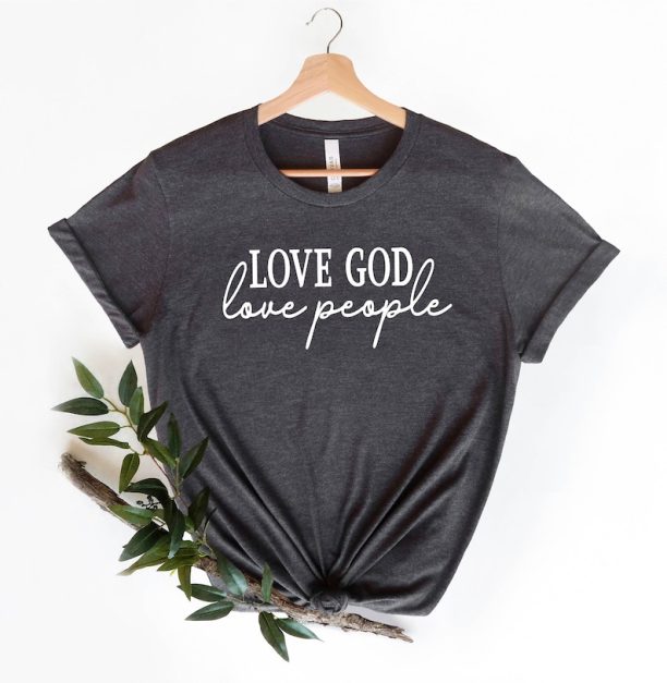 Love God Love People Shirt, Christian Shirt, Faith Shirt, Church Shirt, Inspirational Shirt, Religious Shirt