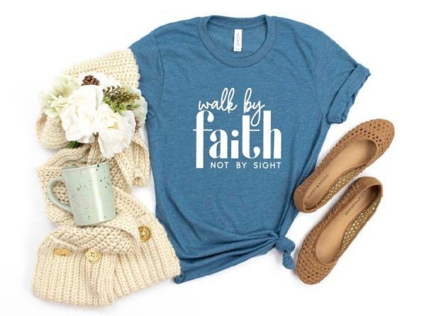 Walk by Faith Shirt, Christian Shirt, Faith Shirt, Church Shirt, Inspirational Shirt, Religious Shirt, God is love Shirt