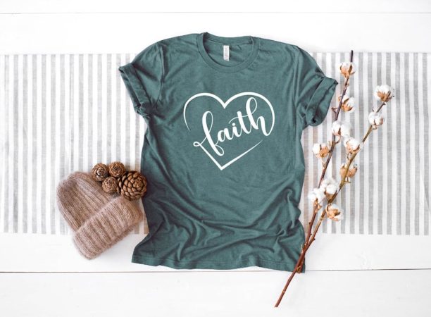 Faith Shirt, Christian Shirts, Women Shirt, Faith T-shirt, Religious Shirt, Christian Gift, Motivational Shirt