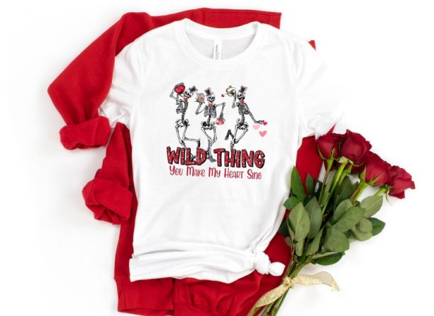 Wild Thing You Make My Heart Sing Shirt,Dancing,Skeletons,Hearts valentines shirt For Women,valentines gift,Gift For Her Valentines Day