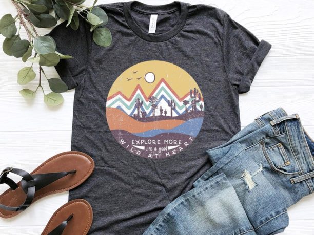 Explore More Life Is Good Wild At Heart Shirt, Vintage Shirt, Nature Lover Tee, Wanderlust T-Shirt, Camper Shirt