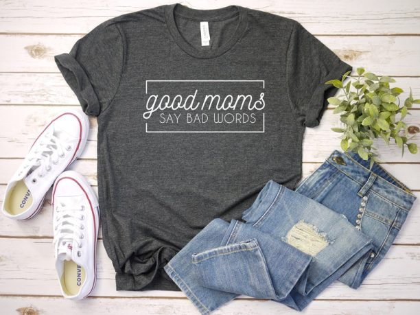 Good Moms Say Bad Words Shirt, Funny Mom Shirt, Cute Mom Shirt, Proud Member of Bad Moms Club, Trendy Mom Shirt, Mom Life Be Like, Mom gift