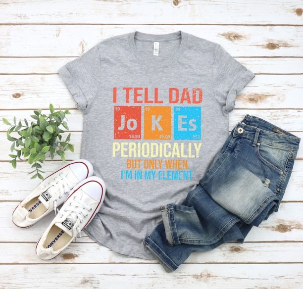 I Tell Dad Jokes Shirt, Fathers Day Shirt, I Tell Dad Jokes Periodically, Dad Jokes Shirt, Daddy Shirt, Top Dad