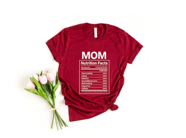 Mother Nutrition Facts Shirt, Best Mom Ever, Mother’s Day Shirt, Mom Shirt, Mother’s Day Gift, Mother Shirt, Mama Shirt, Happy Mother’s Day