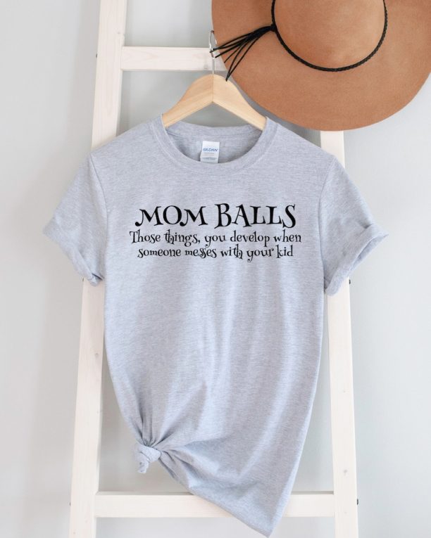 Mom Balls Shirt, Protector Mom T-Shirt, Sarcastic Mom Shirt, Funny Mom Tee, Mother's Day Gift, Mom Life Shirt, Funny Sarcastic Tee, Mom Gift