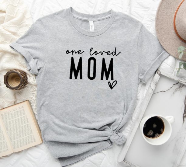 One Loved Mom Shirt, Mama tshirt, Mama shirt, Mom Life Shirt, Mom Tshirt, Mama Tshirt, Gift for Mama