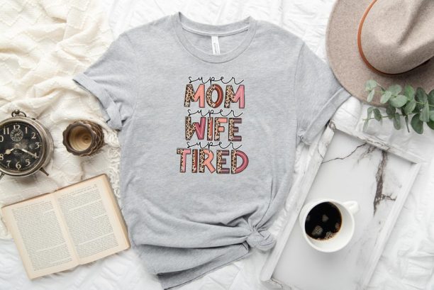 Super Mom Shirt, Super Wife Shirt, Super Tired Shirt, Leopard Mama shirt, Happy Mother's Day, Best Mom, Gift For Mom, Gift For Mom To Be