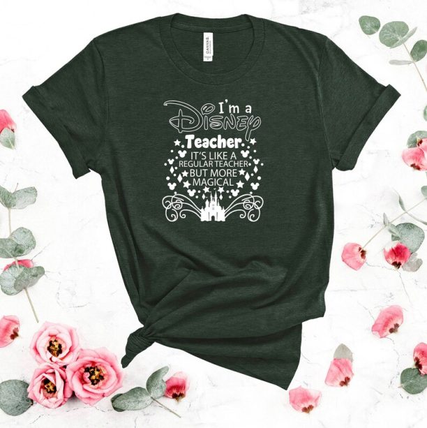 I Am A Disney Teacher It's Like A Regular Teacher But More Magical Shirt ,Teacher Disney Shirt, Gift For Teacher