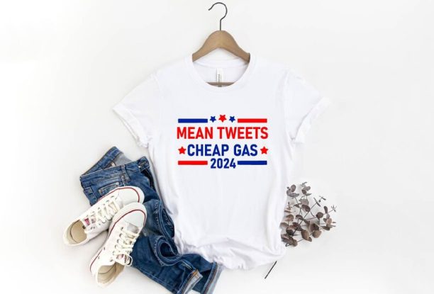 Mean Tweets Cheap Gas Shirt,Trump 2024 Shirt,Trump Shirt,Republican TShirt,2024 Trump,MAGA Ladies Shirt,MAGA Men's Shirt