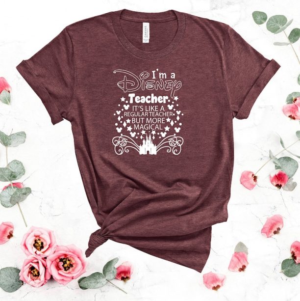 I Am A Disney Teacher It's Like A Regular Teacher But More Magical Shirt ,Teacher Disney Shirt, Gift For Teacher