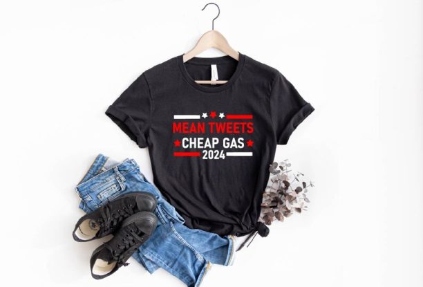 Mean Tweets Cheap Gas Shirt,Trump 2024 Shirt,Trump Shirt,Republican TShirt,2024 Trump,MAGA Ladies Shirt,MAGA Men's Shirt