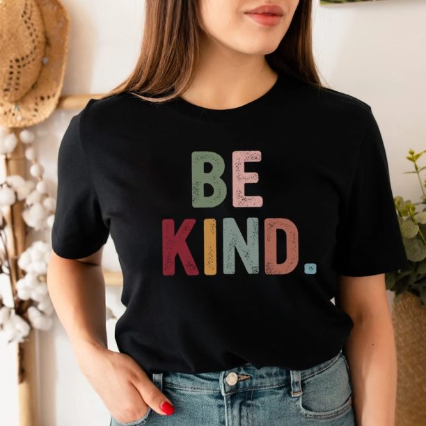 Be Kind Shirt, Kindness Shirt, Christian Shirt, Retro Be Kind Shirt,Vintage Shirt, Love Shirt,Women's Shirt,Gift For Women,Anti-Racism Shirt