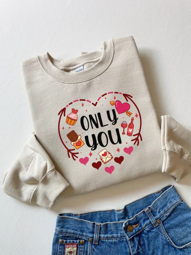 Only You Sweatshirt, Heart Valentine Sweatshirt, Valentine Shirt, Retro Valentine, Valentine Day, Gift For Girlfriend