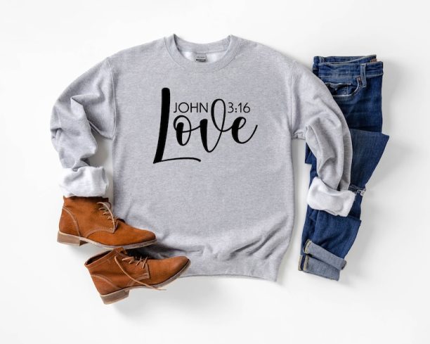 Love Sweatshirt | Christian Shirts | Love John 3:16 Shirt | Faith T-shirt | Bible Verse | Christian Gift