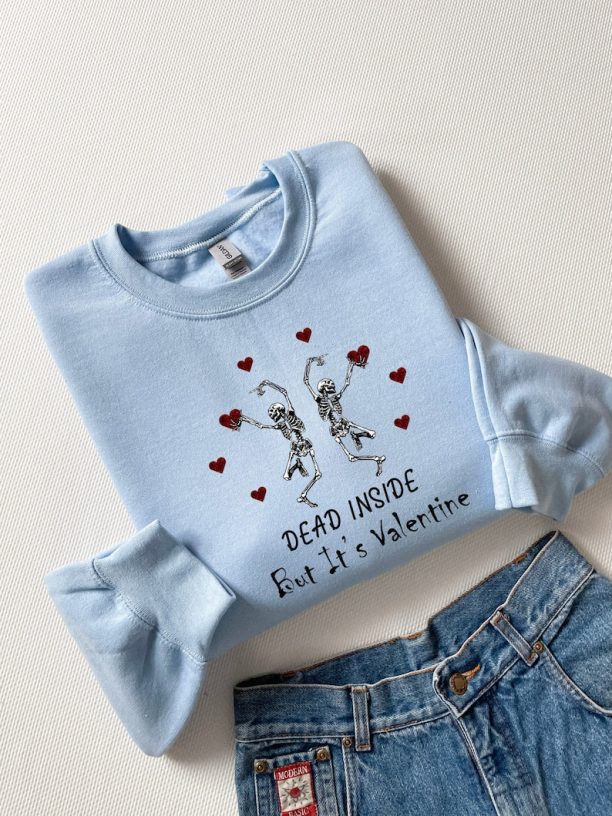 Dead Inside But It's Valentine Sweatshirt, Skeleton Sweatshirt, Heart Sweater, Funny Sweatshirt, 2023 Valentine