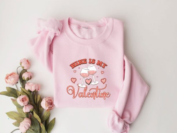 Wine Is My Valentine Sweatshirt, Valentine Shirt, Couple Sweatshirt, Funny Sweatshirt, Vintage Valentine, Gift Woman